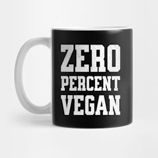 Zero Percent Vegan - Funny Canivore Meat Lovers and Vegan Teaser Dark Background Mug